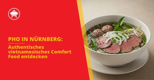 Pho in Nürnberg: Authentisches vietnamesisches Comfort Food entdecken