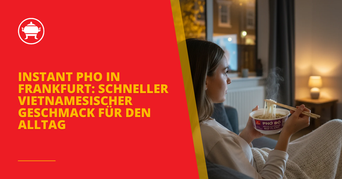 Instant Pho in Frankfurt: Schneller vietnamesischer Geschmack für den Alltag