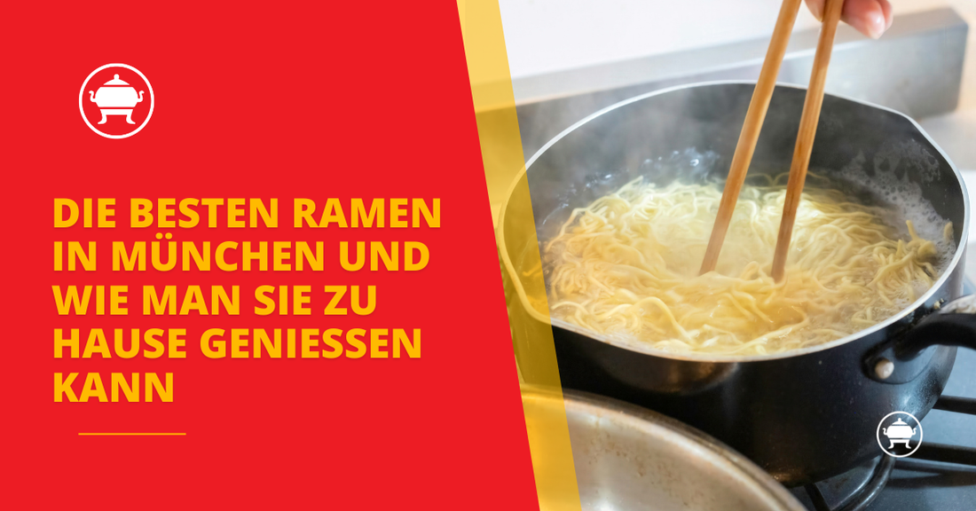 Die besten Ramen in München und wie man sie zu Hause genießen kann