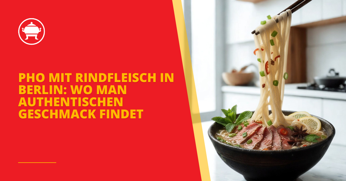 Pho mit Rindfleisch in Berlin: Wo man authentischen Geschmack findet