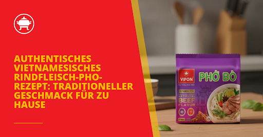 Authentisches vietnamesisches Rindfleisch-Pho-Rezept: Traditioneller Geschmack für zu Hause